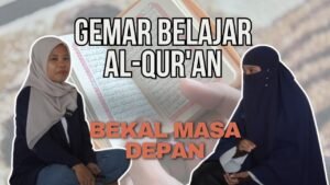 Gemar Belajar Al-Qur’an untuk Bekal Masa Depan